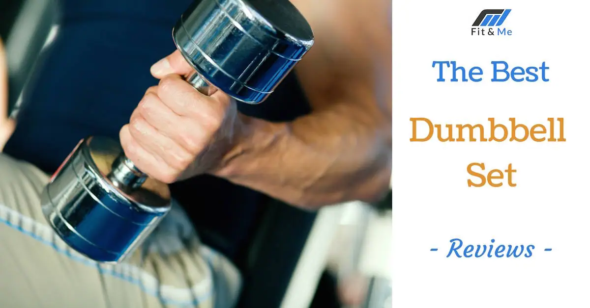 What Is The Best Dumbbell Set [Reviews 2017]